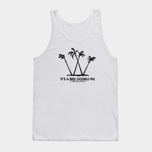 It's a Big Mad Mad W! Tank Top